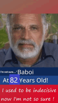 baboi is 82 years old and is not sure