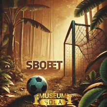 a soccer ball is in the middle of a forest with the words sbobet museum sola written on the bottom