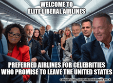 a group of people sitting on an airplane with a caption that says welcome to elite liberal airlines