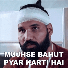 a man with a bandage on his head and the words mujhse bahut pyar karti hai above him