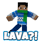 a minecraft character with a scarf around his neck and the words lava written below him