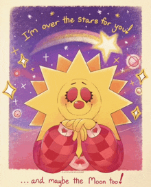 a drawing of a sun says i 'm over the stars for you