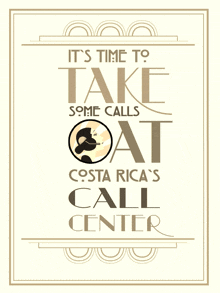 a poster that says it 's time to take some calls oat costa rica 's call center