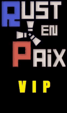 a black background with the words rust en paix vip