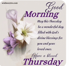 a greeting card that says " good morning may this thursday be a wonderful day "