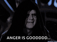 a picture of emperor palpatine from star wars with the words anger is goodddd