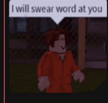 a picture of a roblox character with a speech bubble that says i will swear word at you