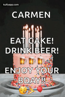 carmen eat cake drink beer enjoy your bday