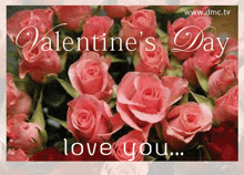 a bunch of pink roses with the words valentine 's day love you on it