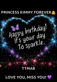 a birthday card for princess kimmy forever with a heart shaped firework display