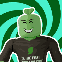 a green character wearing a shirt that says be the first