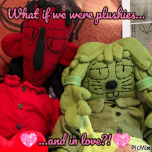 a couple of stuffed animals with the words what if we were plushies and in love on the bottom