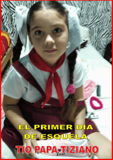 a picture of a little girl with the words el primer dia de escuela tio papa tiziano at the bottom