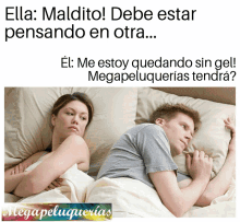 a man and a woman laying in bed with the caption " ella maldito debe estar pensando en otra ... "