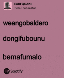 a pink background with the words earthquake tyler the creator on it