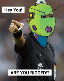 a cartoon drawing of a referee with the words hey you and are you rigged below him