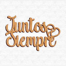 a sign that says " juntos siempre " on a white background