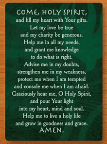 a prayer on a wooden table that says `` come holy spirit , and fill my heart with your gifts . ''