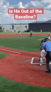 a baseball game is being played on a field with the words " is he out of the baseline "