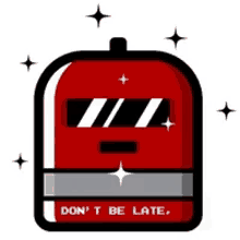 a red box with the words `` don 't be late '' written on it .