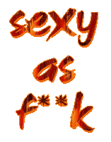 a sign that says sexy as f * ck