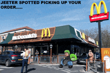 a picture of a mcdonald 's with a caption that says jeeter spotted picking up your order