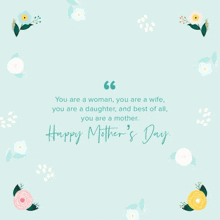 a mother 's day card with flowers and a quote