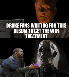 drake fans waiting for this album to get the wr treatment