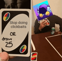 a person holding a uno card that says stop doing clickbaits