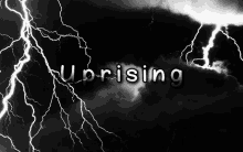 a black and white photo of lightning with the word uprising