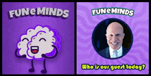 a cartoon of a brain and a picture of a bald man with the words funeminds who is our guest today below it