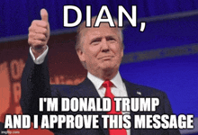 dian i 'm donald trump and i approve this message donald trump giving a thumbs up