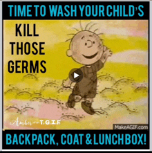 a poster that says time to wash your child 's backpack coat lunchbox