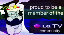 a cartoon character is holding a flag with the words " proud to be a member of the lg tv community "