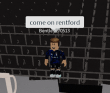 a roblox character is standing in front of a keyboard and says come on rentford bentley270513