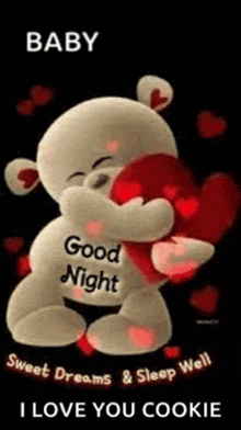 a teddy bear is hugging a heart and says `` baby good night sweet dreams and sleep well i love you cookie '' .