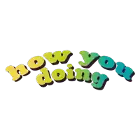 a sticker that says " now you doing " in yellow and green