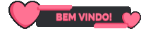 a sign that says bem vindo on it with two pink hearts