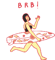 a drawing of a woman carrying a surfboard that says brb on the bottom