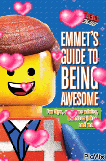 a poster for emmet 's guide to being awesome with hearts surrounding him