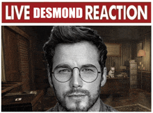 a black and white photo of a man with glasses and the words live desmond reaction above him