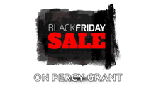 black friday sale on percy grant written on a black background