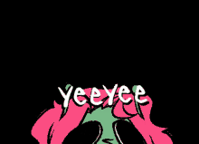 a drawing of a frog with pink hair and the word yee yee written on it