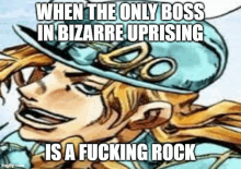 when the only boss in bizarre uprising is a fucking rock is a cartoon character .