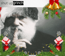 a man with a beard wearing a santa hat is surrounded by christmas decorations and the words shut upgrinch