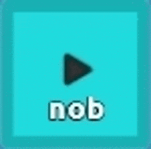 a blue square with a play button on it and the word nob on it .