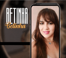 a woman 's face is displayed on a cell phone with the name betinha written on it