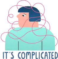 an illustration of a woman with the words " it 's complicated " below her