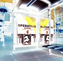 an advertisement for operation alpha is displayed on a bus stop