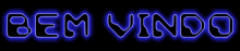 a neon sign that says bem vindo in blue on a black background